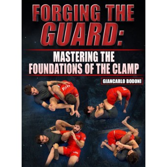 Forging the Guard Mastering Foundations of the Clamp by Giancarlo Bodoni