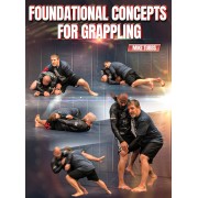 Foundational Concepts For Grappling by Mike Tubbs
