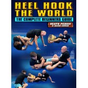 Heel Hook The World The Complete Beginners Guide by Heath Pedigo and Jacob Couch