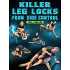 Killer Leglocks From Side Control by Erik Paulson