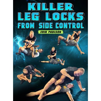 Killer Leglocks From Side Control by Erik Paulson