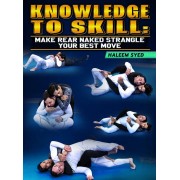 Knowledge To Skill Make Rear Naked Strangle Your Best Move by Haleem Syed