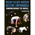 Mount Escape Mastery Becoming Unpinnable Knowledge to Skill by Haleem Syed