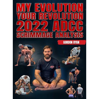 My Evolution Your Revolution 2022 ADCC Scrimmage Analysis by Gordon Ryan My Evolution Your Revolution 2022 ADCC Scrimmage Analysis by Gordon Ryan