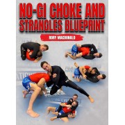 NoGi Choke and Strangles Blueprint by Rory Macdonald