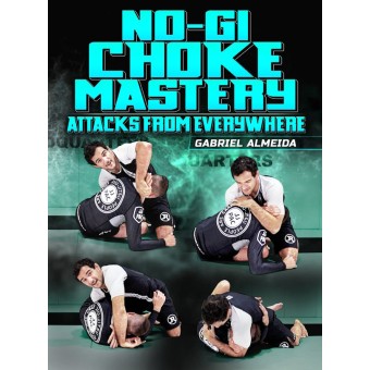 NoGi Choke Mastery by Gabriel Almeida