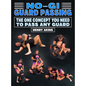 NoGi Guard Passing The One Concept You Need To Pass Any Guard by Professor Henry Akins