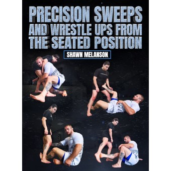 Precision Sweeps and Wrestle Ups From The Seated Position by Shawn Melanson