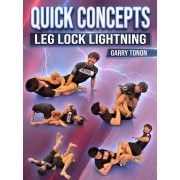 Quick Concepts Leg Lock Lightning by Garry Tonon Quick Concepts Leg Lock Lightning by Garry Tonon
