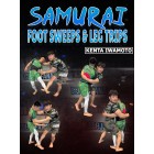 Samurai Foot Sweeps and Leg Trips by Kenta Iwamoto