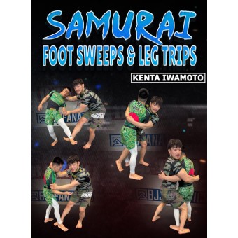 Samurai Foot Sweeps and Leg Trips by Kenta Iwamoto