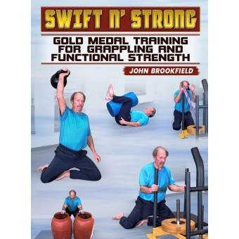 Swift N Strong Gold Medal Training For Grappling And Functional Strength by John Brookfield