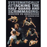 Systematically Attacking The Half Guard and Scrimmaging Whizzer vs Underhook by Gordon Ryan