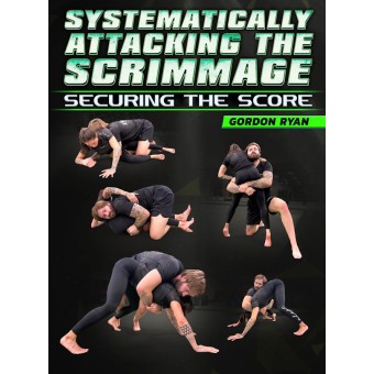 Systematically Attacking the Scrimmage Securing The Score by Gordon Ryan Systematically Attacking the Scrimmage Securing The Score by Gordon Ryan