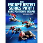 The Escape Artist Series Part 1 Basic Positional Escapes by Adam Bradley