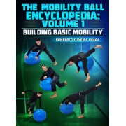 The Mobility Ball Encyclopedia Vol 1 Building Basic Mobility by Humberto Silveira