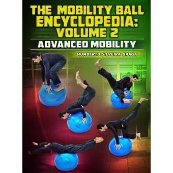 The Mobility Ball Encyclopedia volume 2: Advanced Mobility by Humberto Silveira