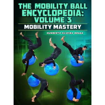 The Mobility Ball Encyclopedia volume 3 Mobility Mastery by Humberto Silveira