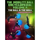 The Mobility Ball Encyclopedia volume 4 The Ball and the Wall by Humberto Silveira