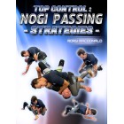 Top Control NoGi Passing Strategies by Rory MacDonald