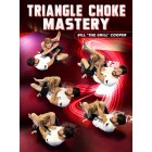 Triangle Choke Mastery by Bill Cooper