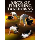 ABC's of Finishing Takedowns by Nick Heflin