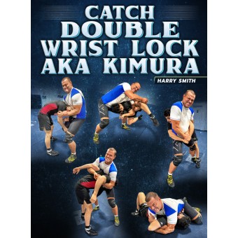 Catch Double Wrist Lock AKA Kimura by Harry Smith