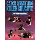 Catch Wrestling Killer Crucifix by John Potenza