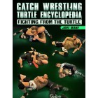 Catch Wrestling Turtle Encyclopedia Fighting From The Turtle by Joel Bane