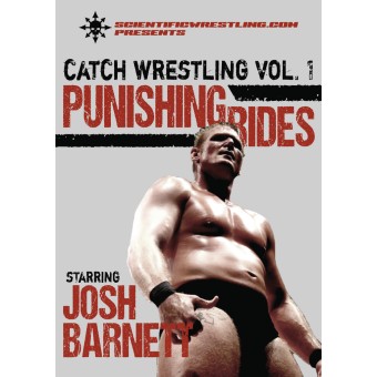 Catch Wrestling Volume 1 Punishing Rides by Josh Barnett