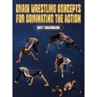 Chain Wrestling Concepts For Dominating The Action by Matt Mcdonough