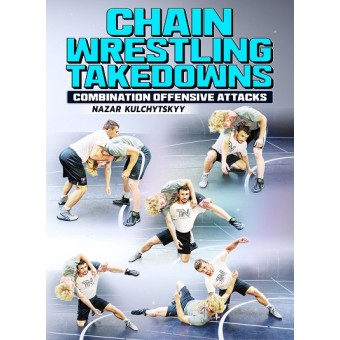 Chain Wrestling Takedowns by Nazar Kulchytskyy