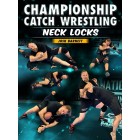 Championship Catch Wrestling Neck Locks by Josh Barnett