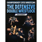 Championship Catch Wrestling The Defensive Double Wristlock by Josh Barnett