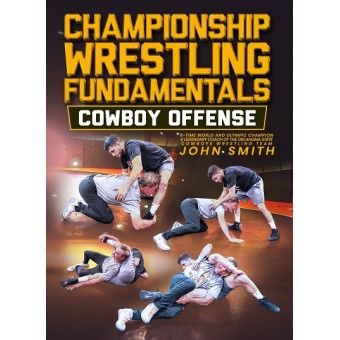 Championship Wrestling Fundamentals Cowboy Offense by John Smith