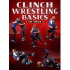 Clinch Wrestling Basics by Pat Smith