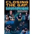 Closing The Gap:From Wrestling Mat to Grappling Mat by Michael Pixley Hosted by Heath Pedigo