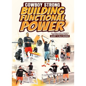 Cowboy Strong: Building Functional Power by Gary Calcagno