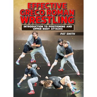 Effective Greco Roman Wrestling by Pat Smith