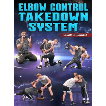 Elbow Control Takedown System by Chris Chionuma