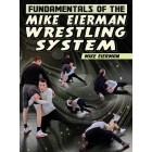 Fundamentals of The Mike Eierman Wrestling System by Mike Eierman
