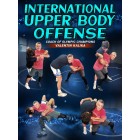 International Upper Body Offense by Valentin Kalika