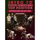 Intro to Youth Wrestling Top Position Mastering Spiral Ride and Turns by Zack Esposito