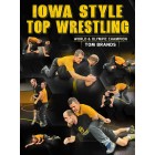 Iowa Style Top Wrestling by Tom Brands