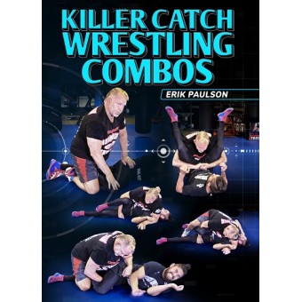 Killer Catch Wrestling Combos by Erik Paulson