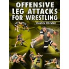 Offensive Leg Attacks For Wrestling by Brandon Sorensen