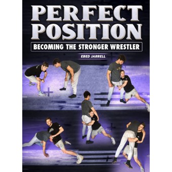 Perfect Position Becoming The Stronger Wrestler by Ebed Jarrell