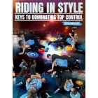 Riding In Style Keys To Dominating Top Control by Mitch Finesilver