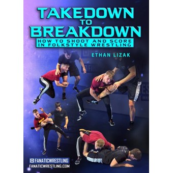 Takedown to Breakdown by Ethan Lizak