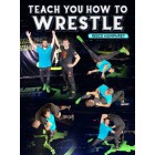 Teach You How to Wrestle by Reece Humphrey